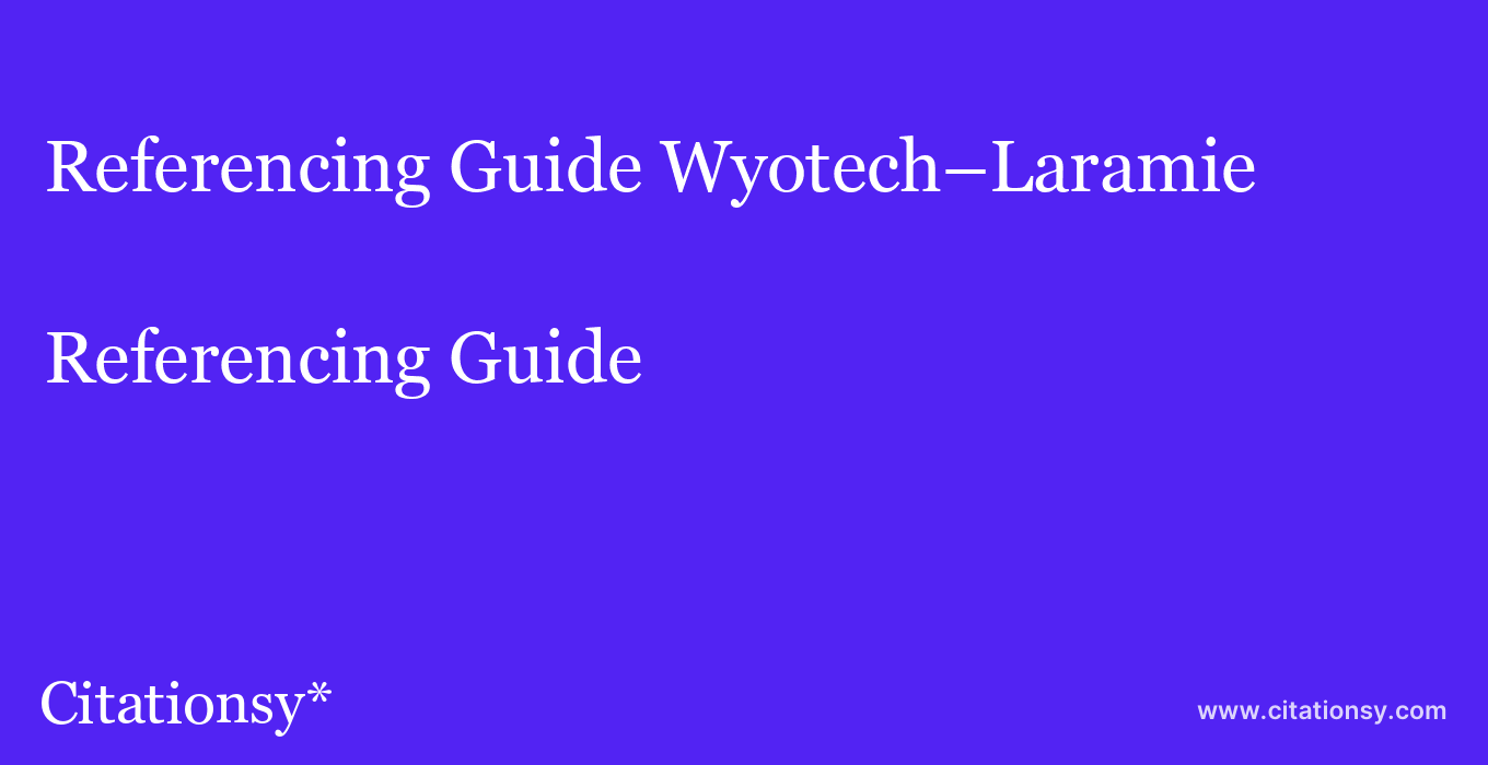 Referencing Guide: Wyotech–Laramie